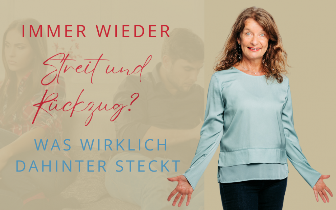 Immer wieder Streit und Rückzug? Was wirklich dahinter steckt.